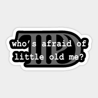 Who’s Afraid Of Little Old Me? TTPD Sticker